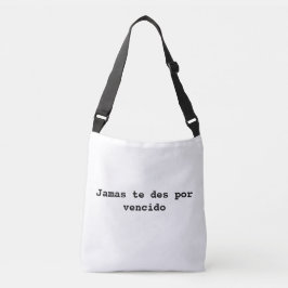 jamas te des por vencido crossbody tas