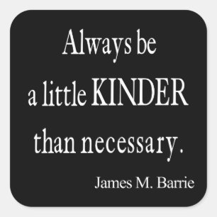 James Barrie Kinder dan het noodzakelijke Citaat Vierkante Sticker
