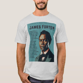 James Forten - Cijfers in de Amerikaanse geschiede T-shirt