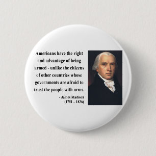 James Madison Quote 4b Ronde Button 5,7 Cm