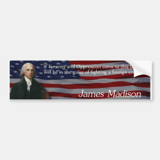 James Madison Tyranny Bumpersticker