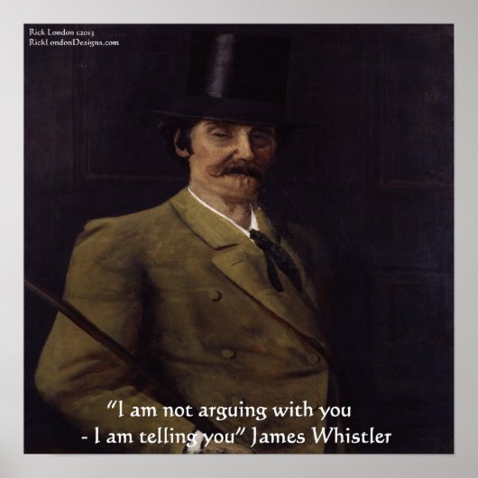 James Whistler "Ik zeg het je" Quote Poster (Voorkant)