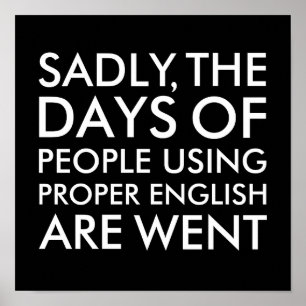 Jammer genoeg gebruiken mensen de juiste Engelse S Poster