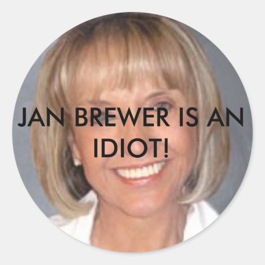 Jan Brewer is een idioot Ronde Sticker (Voorkant)