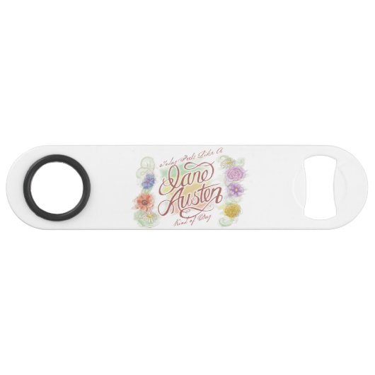 Jane Austen Kind van Dag Bottle Open Speed Flessenopener (Voorkant (Horizontaal))