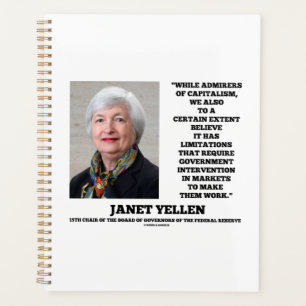 Janet Yellen Admirers Capitalism Govt intervention Planner