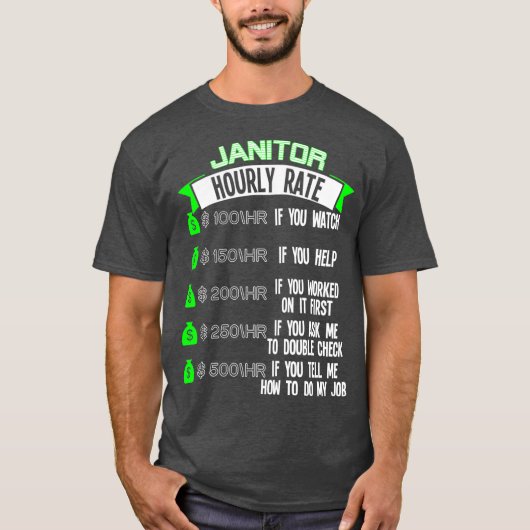 Janitor Hourly Rate School Custodian T-shirt (Voorkant)