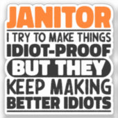Janitor Ik probeer dingen grappig te maken gezegde Sticker (Voorkant)