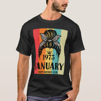 Januari 1973 Birthday Girl Messy Bun Happy Birthda T-shirt