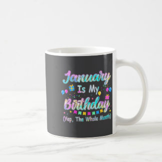 Januari Is Mijn Verjaardag Ja De Hele Maand Januar Koffiemok