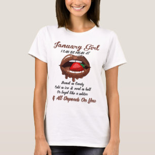 Januari Meisjes Ik kan gemeen zijn op, als alles h T-shirt