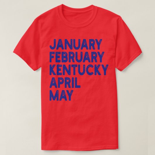 janvier février kentucky avril mai TShirt 1 (Design devant)