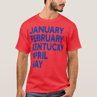 janvier février kentucky avril mai TShirt 1
