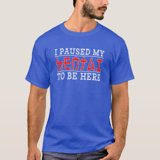 Japan Anime Otaku Ik pauzeerde Hentai meisje T-shirt