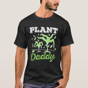 Jardinage pour lui Plant Daddy T-shirt pour jardin