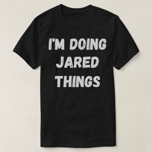 Jared Gifts, ik doe Jared Dingen  T-shirt (Design voorkant)