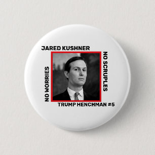 Jared Kushner Trump Henchman Ronde Button 5,7 Cm