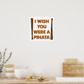 J'aurais aimé que tu sois une pinata Affiche drôle (Cuisine)