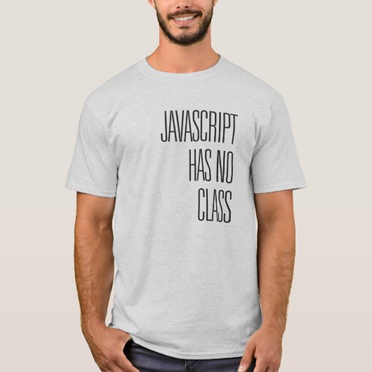 Javascript heeft geen klasse - T-Shirt (Voorkant)
