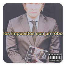 Javier Milei Los Impuestos Son Un Robo Sticker