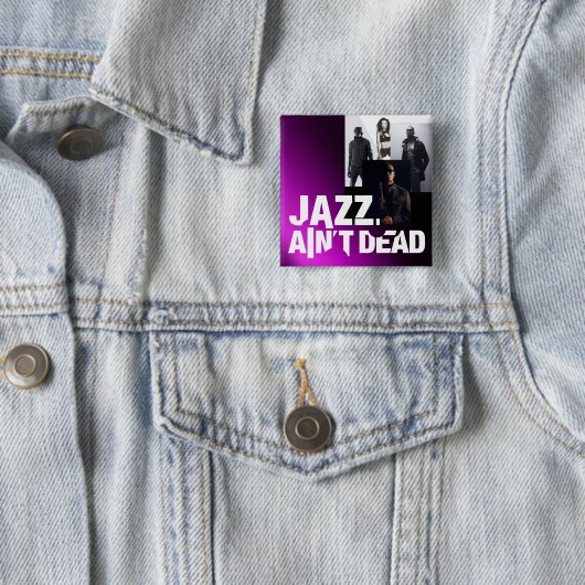 Jazz Ain't Dead Square Button (In situ)