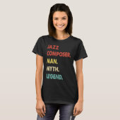 Jazz Composer Man Myth Legend  1 T-shirt (Voorkant volledig)
