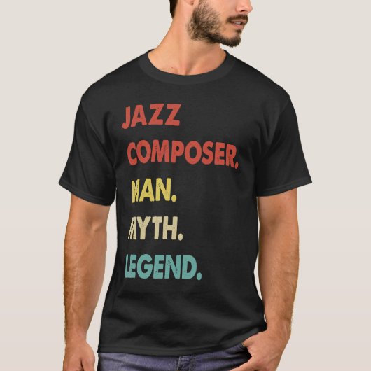 Jazz Composer Man Myth Legend  1 T-shirt (Voorkant)