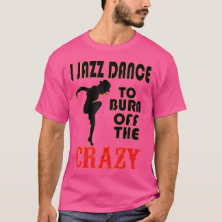 Jazz Dancer T Shirt voor Jazz Music Dancers en Lov