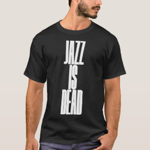 Jazz is dood t-shirt