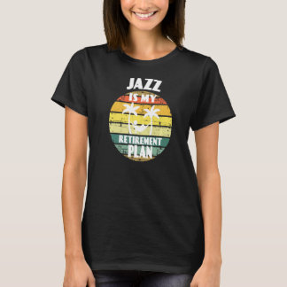 Jazz is m'n pensioen. t-shirt