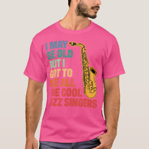 Jazz muziek Ik ben misschien oud Zie alle coole ja T-shirt