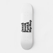Jazz & Soul & Funk & Hip Hop Skateboard (Voorkant)