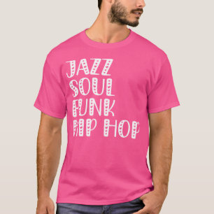 Jazz Soul Funk Hip Hop T-shirt