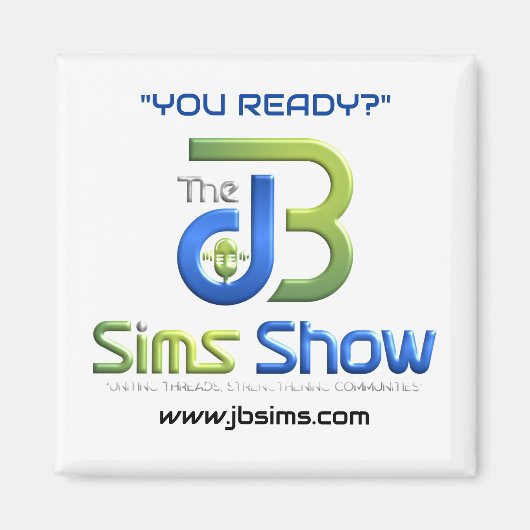 "JB Sims Show Eenheidsmagneet - Inspirerende koelk Magneet (Voorkant)