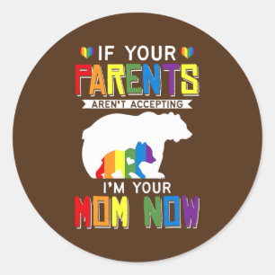 Je accepteert I'm Your Mom Now LGBT Pride Ronde Sticker