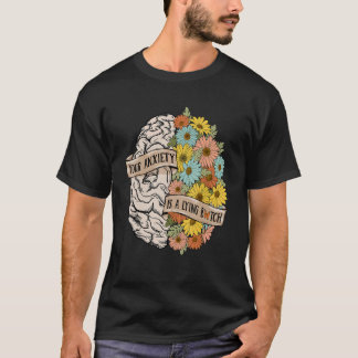 Je Angst is een leugenachtige Hersenen Bloemen Gez T-shirt