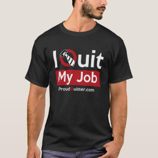 Je baan afbreken? Draag het trots! (Donker) T-shirt