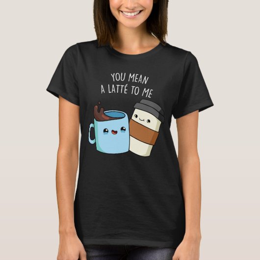 Je bedoelt een latte voor mij grappige koffie pun  t-shirt (Voorkant)