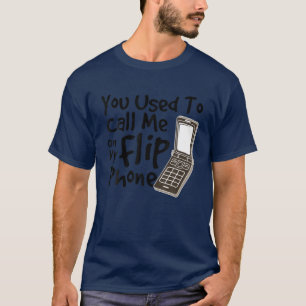 Je belde me altijd op mijn flipte telefoon grappig t-shirt