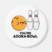 Je bent Adora-Bowl Funny Bowling Pun Magneet (Voorkant)