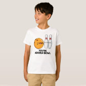 Je bent Adora-Bowl Funny Bowling Pun T-shirt (Voorkant volledig)