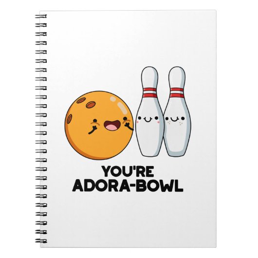 Je bent Adora-Bowl Leuke Bowling Grappige Pun Notitieboek (Voorkant)