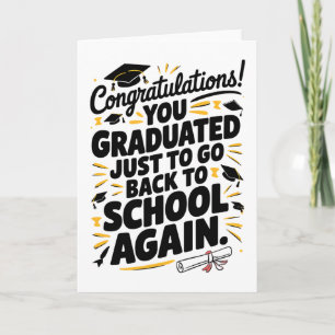 Je bent afgestudeerd om weer terug naar school te  kaart