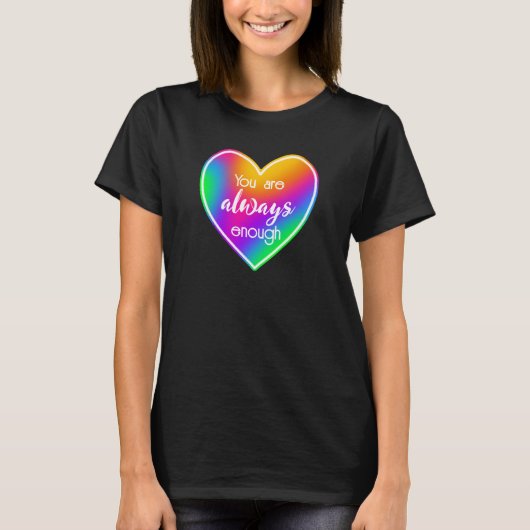 Je bent altijd genoeg regenbooghartvrouwen t-shirt (Voorkant)