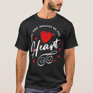 Je bent altijd in mijn hart t-shirt