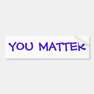 Je bent belangrijk Bumpersticker