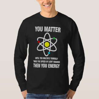 Je Bent Belangrijk Je Energie 1 T-shirt