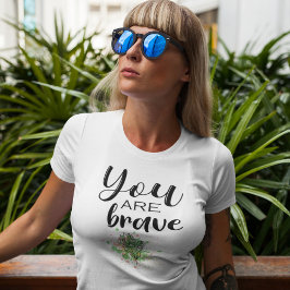 Je bent BRAVE T-shirt