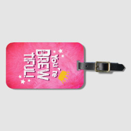 Je bent brouwbaar bagagelabel