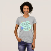 je bent buiten deze wereld t-shirt (Voorkant volledig)